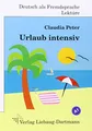 Produktbild: Urlaub intensiv: A1 Roman mit Übungen – für Jugendliche und Erwachsene, Deutsch lesen und lernen