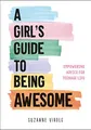 Produktbild: Suzanne Virdee - A Girl's Guide to Being Awesome   Empowering Advi - G245z