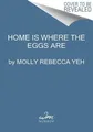 Produktbild: Home Is Where the Eggs Are: Farmhouse Food for the People You Love Molly Yeh