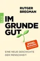 Produktbild: Bregman  Rutger. Im Grunde gut: Eine neue Geschichte der Menschheit. Taschen ...