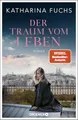Produktbild: Der Traum vom Leben: Roman | SPIEGEL Bestseller-Autorin | Von der Bestseller-Autorin von »Zwei Handvoll Leben«