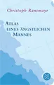 Produktbild: Christoph Ransmayr / Atlas eines ängstlichen Mannes /  9783596520411