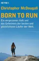 Produktbild: Born to Run Ein vergessenes Volk und das Geheimnis der besten und glücklichst...