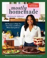 Produktbild: Mostly Homemade: 100 Recipes to Help You Save Time and Money While Eating Better