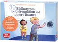 Produktbild: 30 Bildkarten für Selbstregulation und innere Balance: Anti-Stress-Übungen zur Entspannung für Kinder von 5 bis 10. Gefühle besser regulieren können ... und innere Balance. 30 Ideen auf Bildkarten)