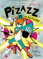Produktbild: Pizazz vs The Future (Volume 6), Henn, Sophy