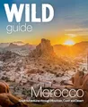 Produktbild: Wild Guide Morocco: Great Adventures Through Mountain, Coast and Desert (Wild Guides)