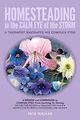 Produktbild: HOMESTEADING in the CALM EYE of the STORM: A Therapist Navigates His Complex PTSD