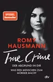 Produktbild: TRUE CRIME. Der Abgrund in dir: Was den Menschen zum Mörder macht | True Crime von einer »der besten Thriller-Autor*innen Deutschlands« THE SUNDAY TIMES