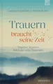 Produktbild: Trauern braucht seine Zeit: Täglicher Begleiter durch das erste Trauerjahr. 366 kurze, sehr persönliche Texte, die Trauernde helfen, wieder ins Leben zurückzukehren. Einfühlsam, tröstend, liebevoll.