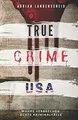 Produktbild: TRUE CRIME USA I wahre Verbrechen  echte Kriminal... | Buch | Zustand akzeptabel