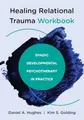 Produktbild: Healing Relational Trauma Workbook: Dyadic Developmental Psychotherapy in Practice