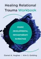 Produktbild: Healing Relational Trauma Workbook:..., Golding, Kim S.