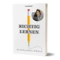 Produktbild: Richtig lernen. Dein Guide für Schule und Studium, Elena Handtrack