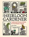 Produktbild: Heirloom Gardener: Traditional Plants and Skil..., John