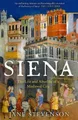Produktbild: Siena: The Life and Afterlife of a Medieval City by Stevenson, Jane [Paperback]