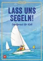 Produktbild: Lass uns segeln! | Claudia Myatt | Segelpraxis für Kids | Taschenbuch | 84 S.