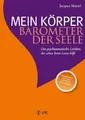 Produktbild: Mein Körper - Barometer der Seele: Das psychosomatische Lexikon, das schon beim Lesen hilft Aktualisierte und stark erweiterte Neuausgabe