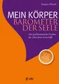 Produktbild: Mein Körper - Barometer der Seele Das psychosomatische Lexikon, das schon bei...