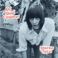 Produktbild: Stereo Total Ah! Quel Cinéma! (Vinyl) 12