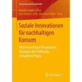 Produktbild: Soziale Innovationen für nachhaltigen Konsum Wissenschaftliche Perspektiven, Strategien der Förderung und gelebte Praxis