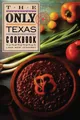 Produktbild: The Only Texas Cookbook Linda West Eckhardt Taschenbuch Kartoniert / Broschiert