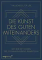 Produktbild: Die Kunst des guten Miteinanders: Wie wir die Tücken des Zusammenlebens bewältigen