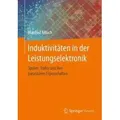 Produktbild: Induktivitäten in der Leistungselektronik Spulen, Trafos und ihre parasitären Eigenschaften