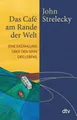 Produktbild: Belletristik Das Café am Rande der Welt Eine Erzählung über den Sinn des Lebens, M John Strelecky