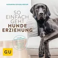 Produktbild: So einfach geht Hundeerziehung Von der Bestseller-Autorin - Auf einen Blick: Ill