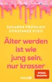 Produktbild: Älter werden ist wie jung sein, nur krasser von Susanne Fröhlich UNGELESEN