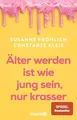 Produktbild: Älter werden ist wie jung sein, nur krasser Das neue Buch der Spiegel-Bestsel...