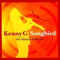 Produktbild: Kenny G Songbird - Die Ultimative Sammlung CD Neu