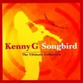 Produktbild: Kenny G Songbird - The Ultimate Collection (CD) Album (US IMPORT)