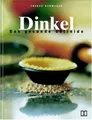 Produktbild: Dinkel - das gesunde Getreide