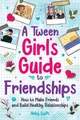 Produktbild: Abby Swift A Tween Girls' Guide to Friendships (Taschenbuch) (US IMPORT)