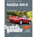 Produktbild: Mazda MX-5 Von 2/89 bis 9/05. Pflegen, warten, reparieren. Mit ausgewählten Stromlaufplänen