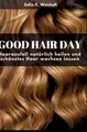 Produktbild: Good Hair Day - Haarausfall natürlich heilen und schönstes Haar wachsen lassen Buch: DE