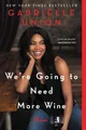 Produktbild: Gabrielle Union We're Going to Need More Wine (Taschenbuch)