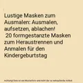 Produktbild: Lustige Masken zum Ausmalen: Ausmalen, aufsetzen, ablachen! | 20 formgestanzte M