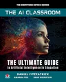Produktbild: The AI Classroom: The Ultimate Guide to Artificial Intelligence in Education (The Everything Edtech Series, Band 1)