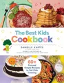 Produktbild: The Best Kids Cookbook: 60 Fun and Simple Recipes to Get Kids Cooking