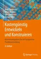 Produktbild: Kostengünstig Entwickeln und Konstruieren | Klaus Ehrlenspiel (u. a.) | Buch