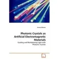 Produktbild: Photonic Crystals as Artificial Electromagnetic Materials Guiding and Multiplexing Light with Photonic Crystals