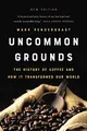 Produktbild: Uncommon Grounds: The History of Coffee and How It Transformed Our World