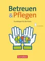 Produktbild: Basis Beruf - Betreuen und Pflegen: Grundlagen für die Praxis - Schulbuch mit Au