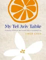 Produktbild: Limor Chen My Tel Aviv Table (Gebundene Ausgabe) (US IMPORT)