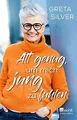 Produktbild: Alt genug, um mich jung zu fühlen von Silver, Greta | Buch | Zustand gut