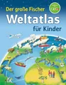 Produktbild: Der große Fischer Weltatlas für Kinder | Andrea Weller-Essers | deutsch