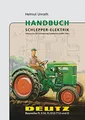 Produktbild: Handbuch Schlepper-Elektrik Deutz Baureihe FL 514, FL 612/712, D: Fehlersuche, Neuverkabelung, Schaltpläne, Kniffe, Tricks